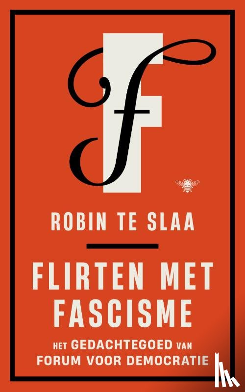 Slaa, Robin te - Flirten met fascisme