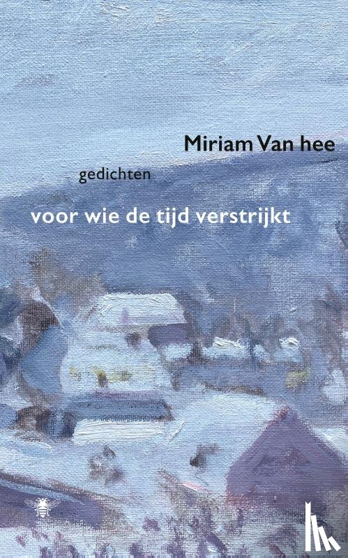 hee, Miriam van - Voor wie de tijd verstrijkt