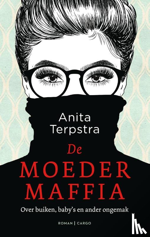 Terpstra, Anita - De moedermaffia