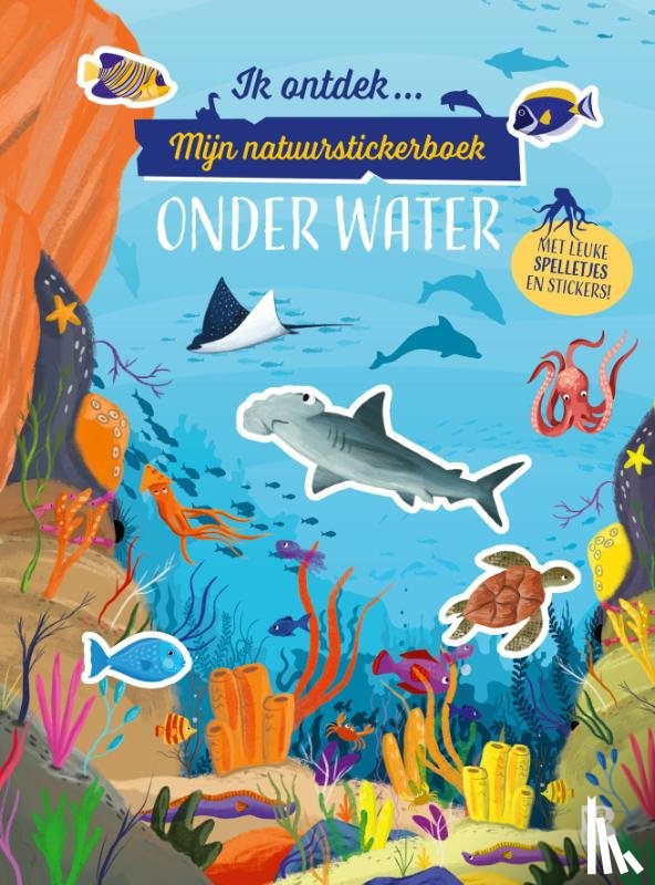  - Ik ontdek: Mijn natuurstickerboek: Onder water