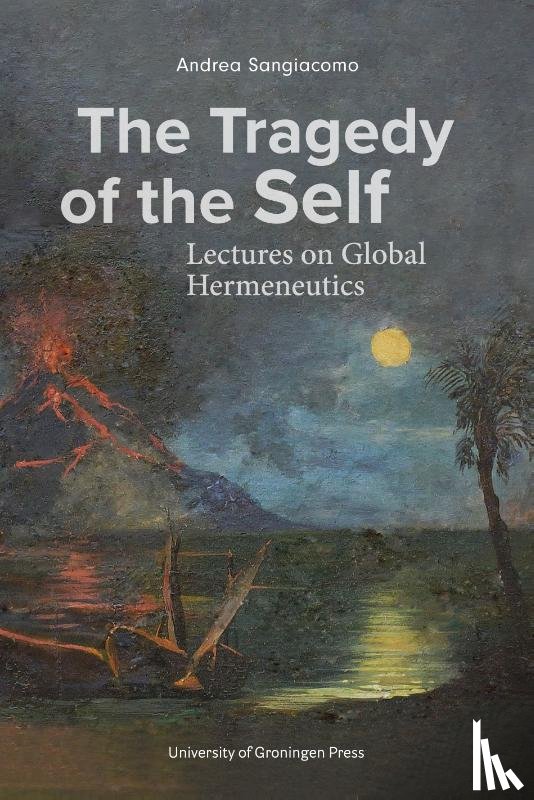 Sangiacomo, Andrea - The Tragedy of the Self