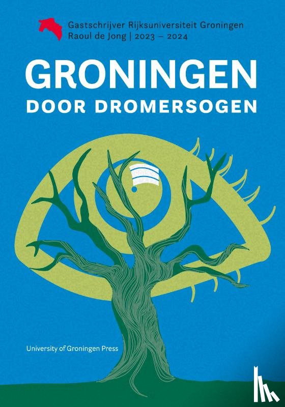 Jong, Raoul de - Groningen door dromersogen