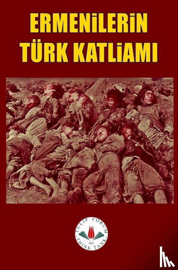 FORUM, Tulip - ERMENİLERİN TÜRK KATLİAMI