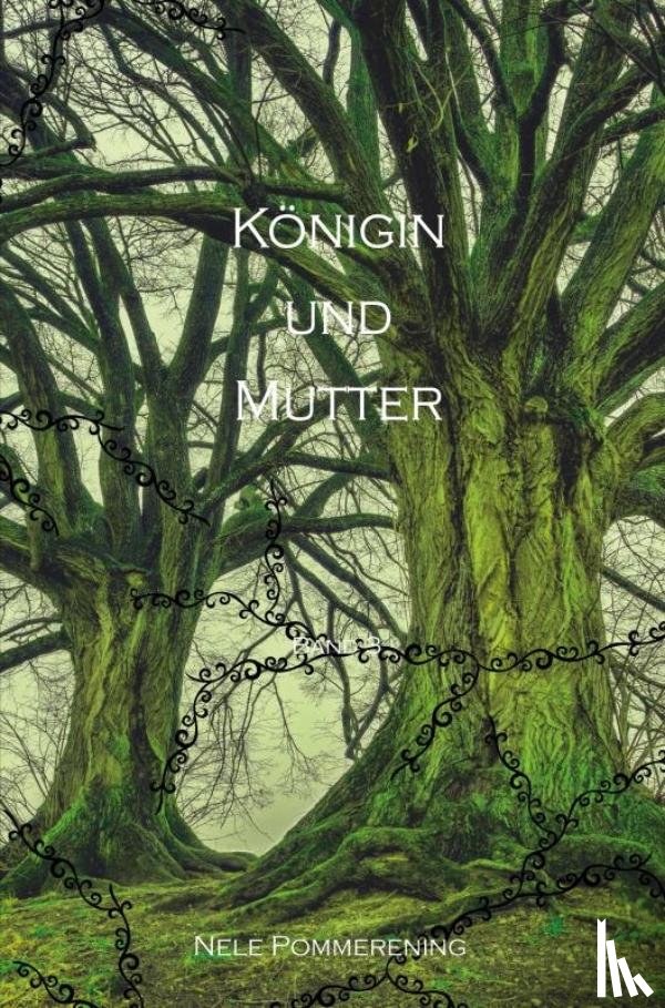 Pommerening, Nele - Königin und Mutter