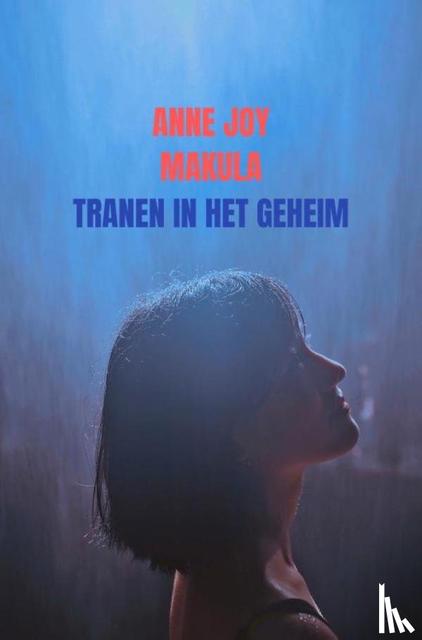 Makula, Anne Joy - Tranen in het geheim