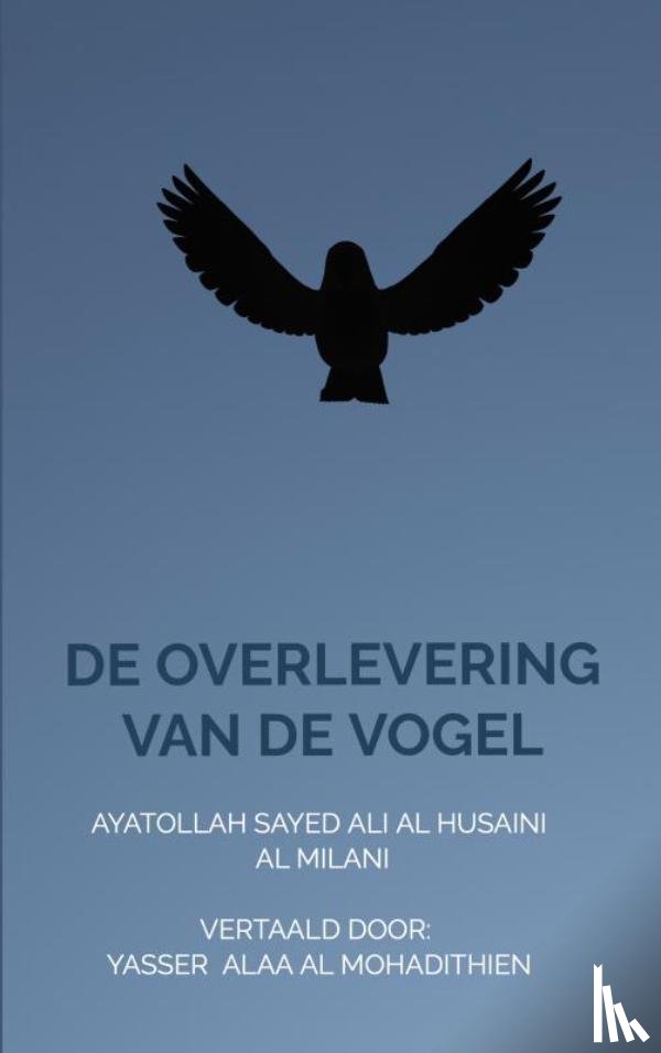 Alaa al Mohadithien, Yasser - De overlevering van de vogel