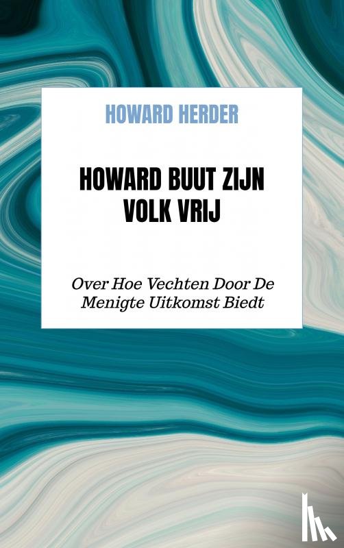 Herder, Howard - Howard Buut Zijn Volk Vrij