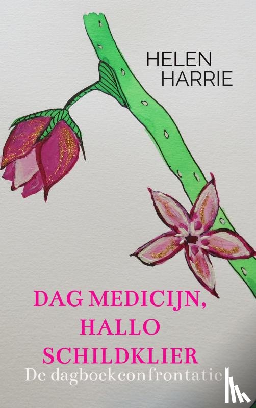 Harrie, Helen - Dag medicijn, hallo schildklier