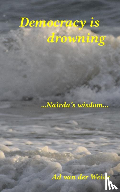 van der Weide, Ad - Democracy is drowning