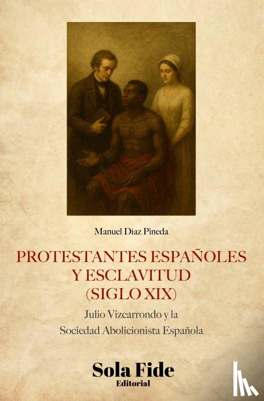 Díaz Pineda, Manuel - Protestantes españoles y esclavitud (siglo XIX)