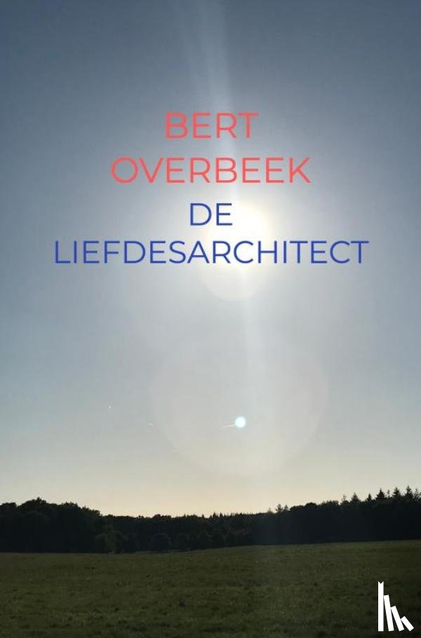 Overbeek, Bert - De Liefdesarchitect