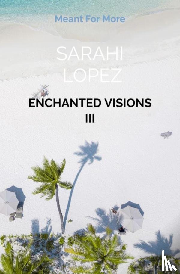 Lopez, Sarahi - Enchanted Visions III