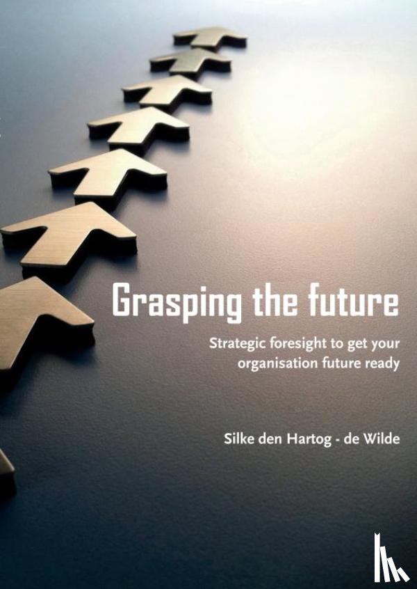 Den Hartog-de Wilde, Silke - Grasping the future