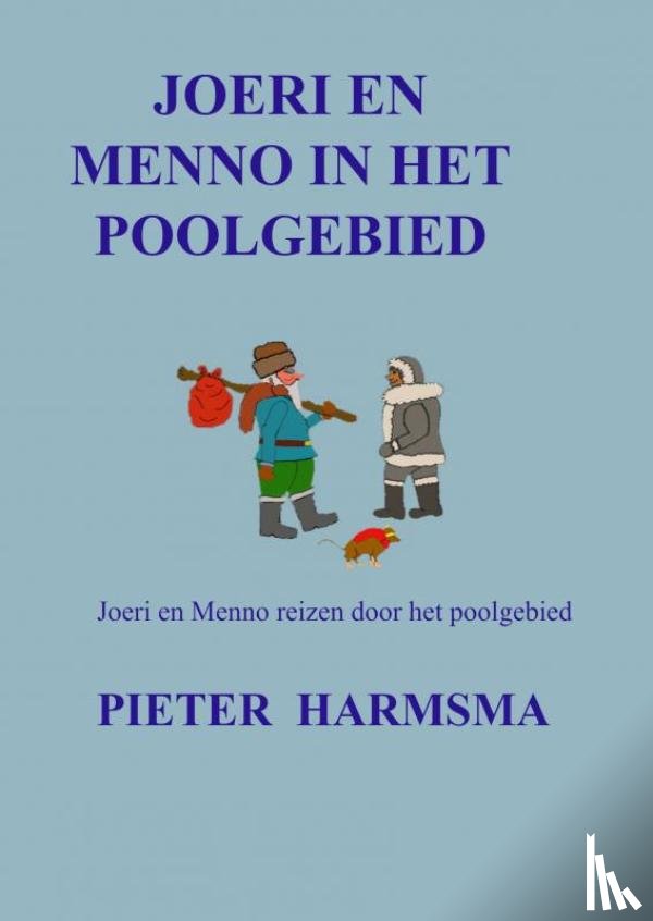 Harmsma, Pieter - Joeri en Menno in het poolgebied