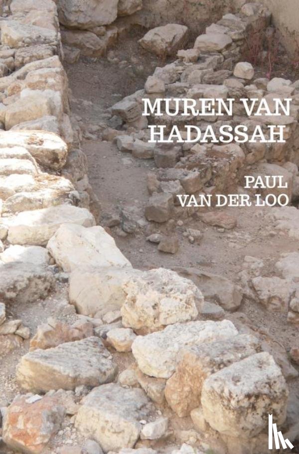 Van der Loo, Paul - Muren van Hadassah