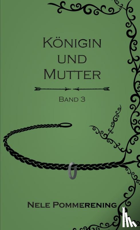 Pommerening, Nele - Königin und Mutter