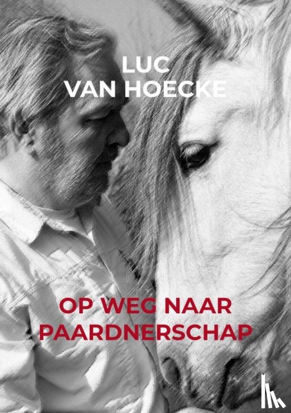 Van Hoecke, Luc - Op weg naar PAARDNERSCHAP