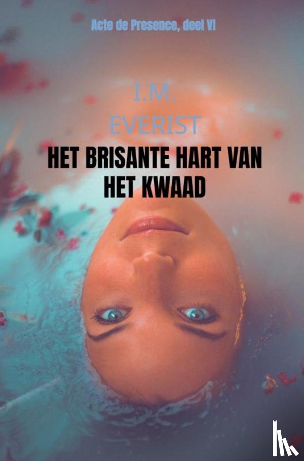 Everist, I.M. - Het brisante hart van het kwaad