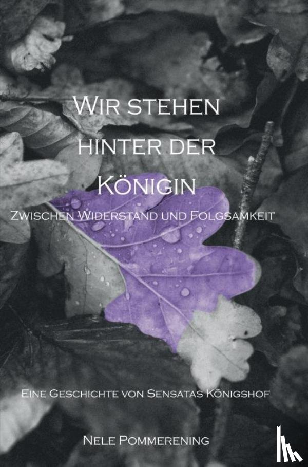 Pommerening, Nele - Wir stehen hinter der Königin.