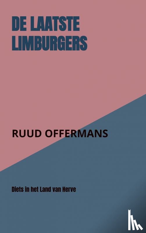 Offermans, Ruud - De laatste Limburgers