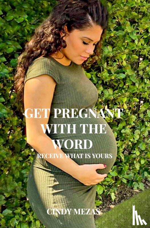 Mezas, Cindy - Get pregnant with the Word