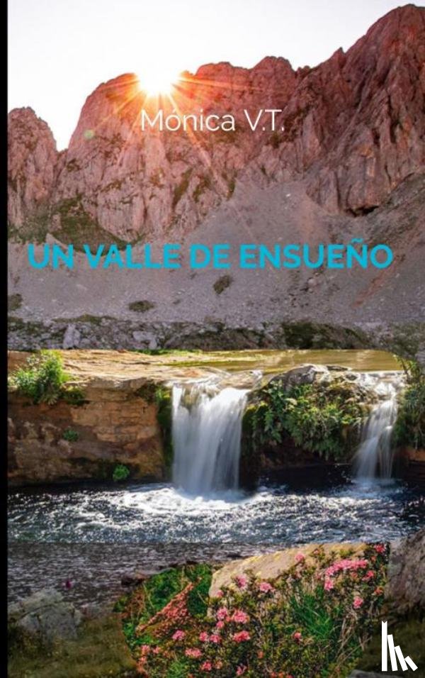 V.T., Mónica - Un valle de ensueño