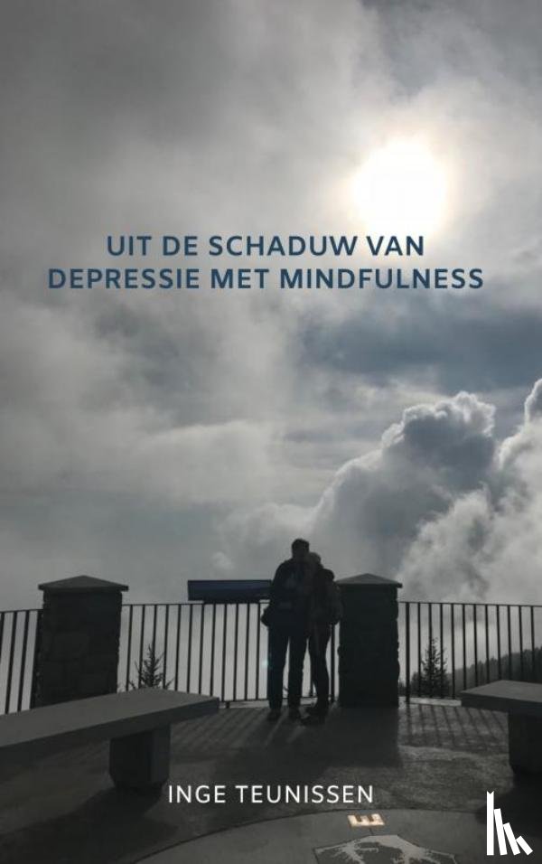 Teunissen, Inge - Uit de schaduw van depressie met mindfulness