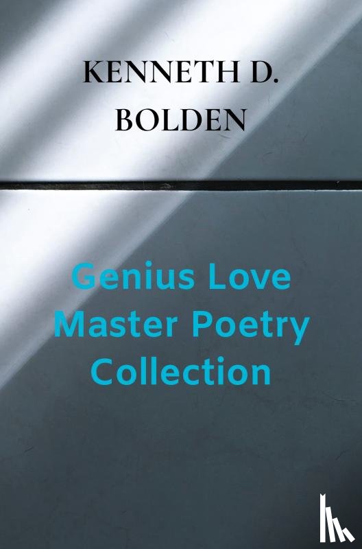 Bolden, Kenneth D. - Genius Love Master Poetry Collection