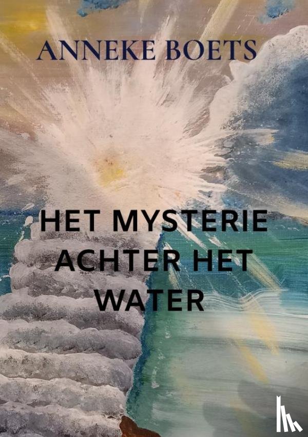 Boets, Anneke - HET MYSTERIE ACHTER HET WATER