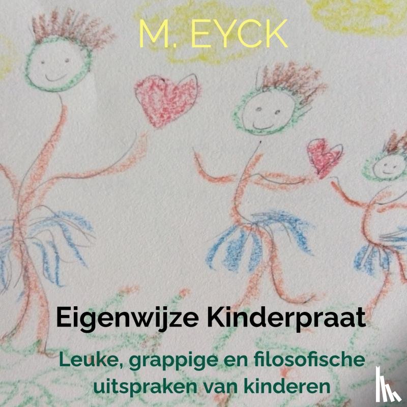 Eyck, Ma-La - Eigenwijze kinderpraat