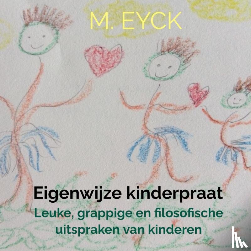 Eyck, Ma-La - Eigenwijze kinderpraat