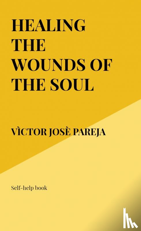 Pareja, Vìctor Josè - Healing the wounds of the soul