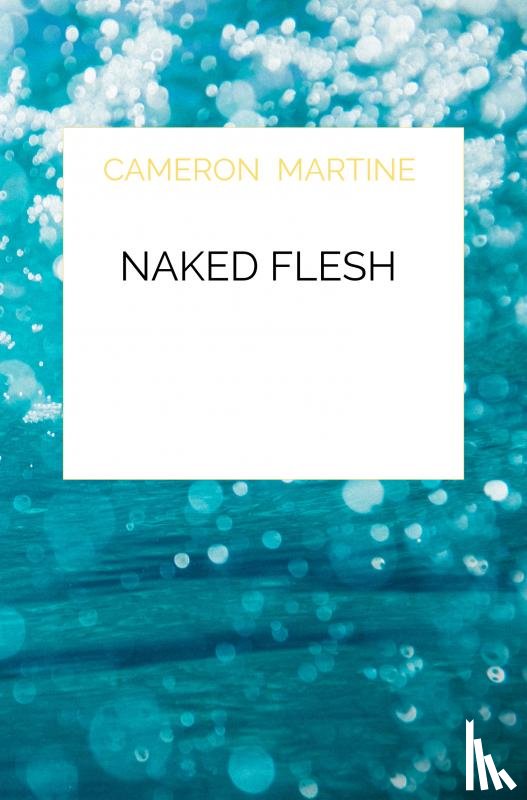 Martine, Cameron - Naked flesh