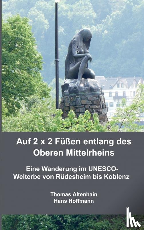 Hans Hoffmann, Thomas Altenhain - Auf 2 x 2 Füßen entlang des Oberen Mittelrheins