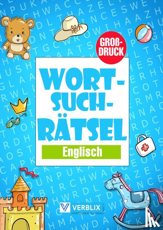 Press, Verblix - Wortsuchrätsel Englisch - Wortsuche Rätselheft in Großdruck mit Buchstabensalat zum Englisch lernen für Kinder, Anfänger, Erwachsene und Senioren–Grundwortschatz Englisch A1/A2