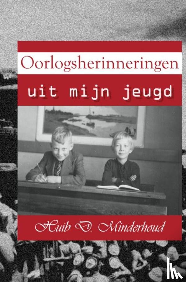 Minderhoud, Huib D. - Oorlogsherinneringen