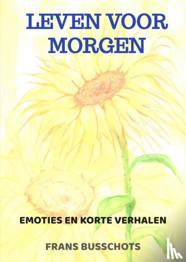 Busschots, Frans - Leven voor morgen