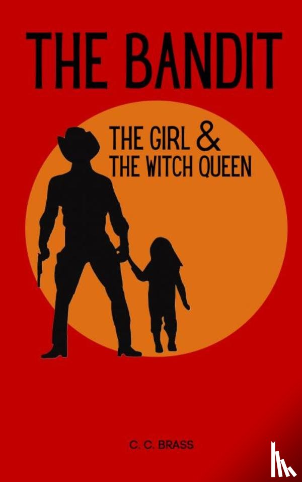 BRASS, C.C. - The Bandit, The Girl & The Witch Queen