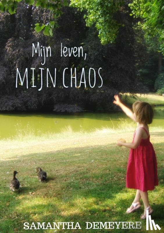 Demeyere, Samantha - Mijn Leven. Mijn chaos.