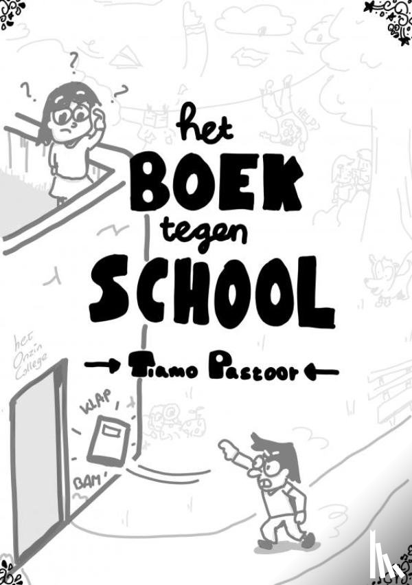 Pastoor, Tiamo - Het Boek tegen School