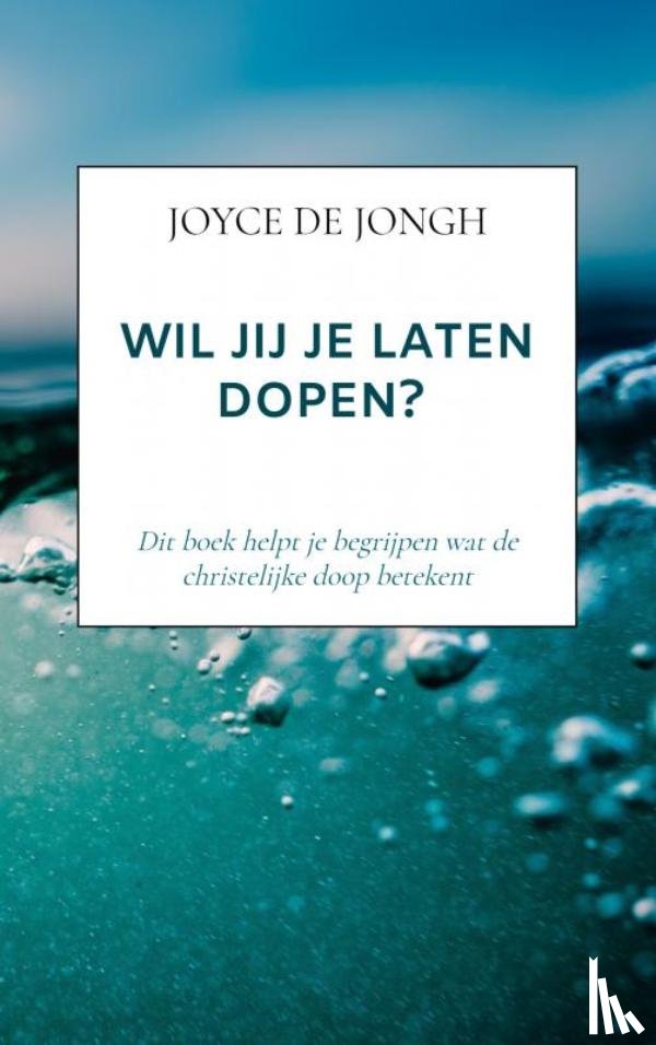 De Jongh, Joyce - Wil jij je laten dopen?