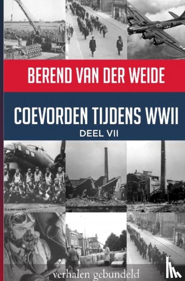 Van der Weide, Berend - Coevorden tijdens WWII Deel VII