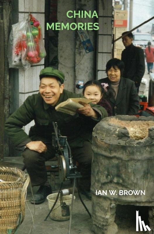Brown, Ian W. - China Memories.