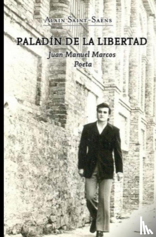 Saint-Saëns, Alain - Paladín de la libertad.