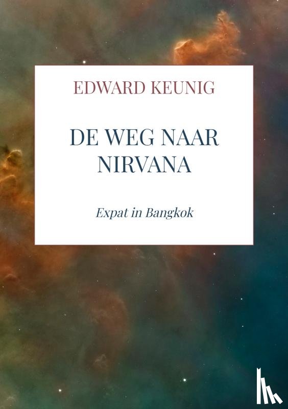 Keunig, Edward - De Weg Naar Nirvana