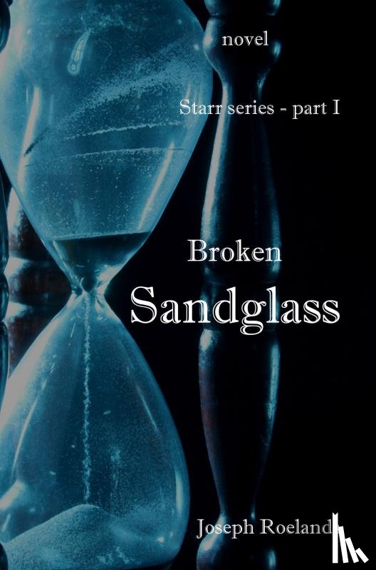 Roelands, Joseph - Broken Sandglass