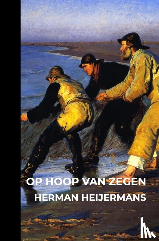 Heijermans, Herman - Op Hoop van Zegen