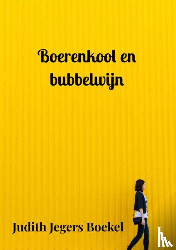 Jegers Boekel, Judith - Boerenkool en bubbelwijn