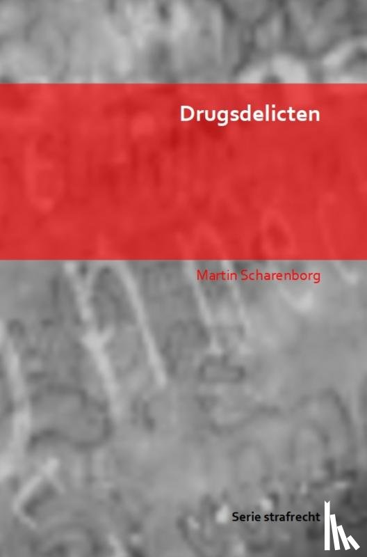 Scharenborg, Martin - Drugsdelicten