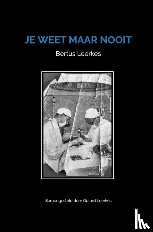 Leerkes, Gerard - Je weet maar nooit